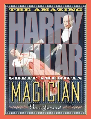 Úžasný Harry Kellar: Kellar: veľký americký kúzelník - The Amazing Harry Kellar: Great American Magician