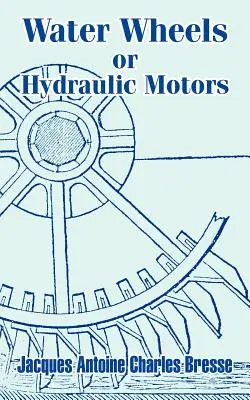 Vodné kolesá alebo hydraulické motory - Water Wheels or Hydraulic Motors
