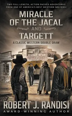 Zázrak Jacala a Targetta: Klasický western Roberta J. Randisiho Dvojitý ťahák - Miracle of the Jacal and Targett: A Robert J. Randisi Classic Western Double Draw