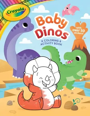 Crayola Baby Dinos: Knižka na vyfarbovanie a aktivity - Crayola Baby Dinos: A Coloring & Activity Book