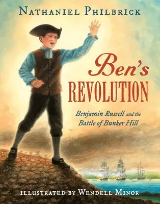 Benova revolúcia: Benjamin Russell a bitka pri Bunker Hill - Ben's Revolution: Benjamin Russell and the Battle of Bunker Hill