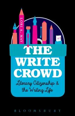The Write Crowd (Píšuci dav): Literárne občianstvo a spisovateľský život - The Write Crowd: Literary Citizenship and the Writing Life