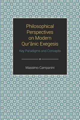 Filozofické perspektívy modernej exegézy Koránu: Kľúčové paradigmy a koncepcie - Philosophical Perspectives on Modern Quranic Exegesis: Key Paradigms and Concepts
