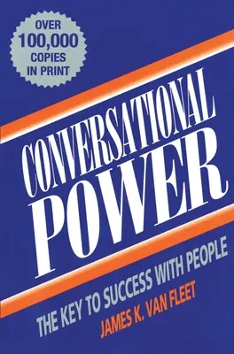 Konverzačná sila: Kľúč k úspechu v styku s ľuďmi - Conversational Power: The Key to Success with People