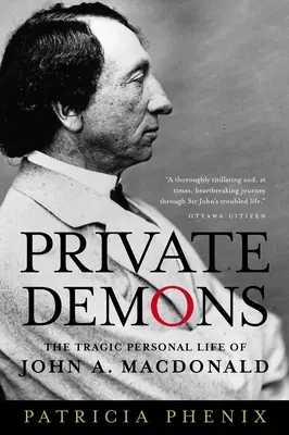 Súkromní démoni: MacDonald: tragický osobný život Johna A. MacDonalda - Private Demons: The Tragic Personal Life of John A. MacDonald