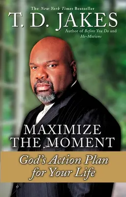 Maximalizovať okamih: Boží akčný plán pre váš život - Maximize the Moment: God's Action Plan for Your Life