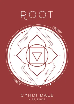 Koreňová čakra: Vaše prvé energetické centrum zjednodušene a v praxi - Root Chakra: Your First Energy Center Simplified and Applied