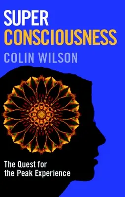 Super vedomie: Publikácia: Hľadanie vrcholného zážitku - Super Consciousness: The Quest for the Peak Experience