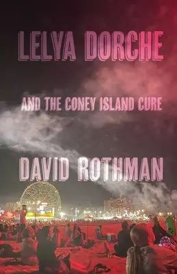 Lelya Dorche a liek z Coney Islandu - Lelya Dorche and the Coney Island Cure