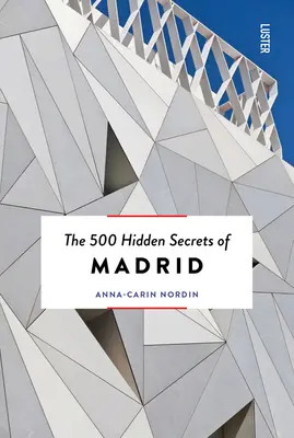 500 skrytých tajomstiev Madridu New & Revised - The 500 Hidden Secrets of Madrid New & Revised
