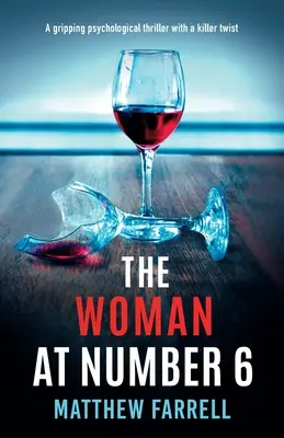 Žena na čísle 6: strhujúci psychologický triler s vražedným zvratom - The Woman at Number 6: A gripping psychological thriller with a killer twist