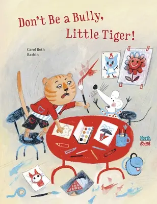 Nebuď tyran, malý tiger - Don't Be a Bully, Little Tiger