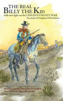 Skutočný Billy the Kid: s novým svetlom na vojnu v LINCOLN COUNTY - The Real Billy the Kid: with new light on the LINCOLN COUNTY WAR