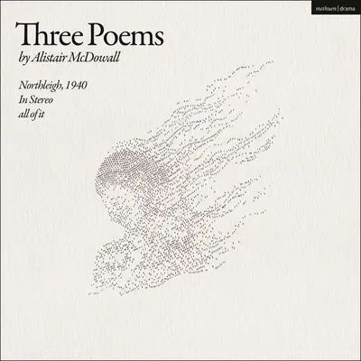 Tri básne: Northleigh, 1940; In Stereo; All of It - Three Poems: Northleigh, 1940; In Stereo; All of It