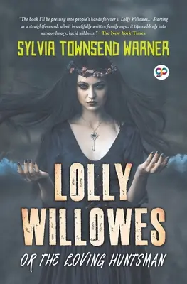 Lolly Willowesová alebo milujúci lovec (General Press) - Lolly Willowes or the Loving Huntsman (General Press)