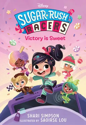Sugar Rush Racers (Cukrová horúčka): Víťazstvo je sladké - Sugar Rush Racers: Victory Is Sweet