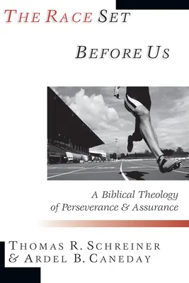 Závod, ktorý je pred nami: biblická teológia vytrvalosti a istoty - The Race Set Before Us: A Biblical Theology of Perseverance & Assurance