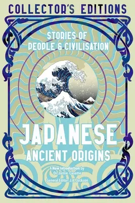 Japonský staroveký pôvod: Príbehy ľudí a civilizácie - Japanese Ancient Origins: Stories of People & Civilization