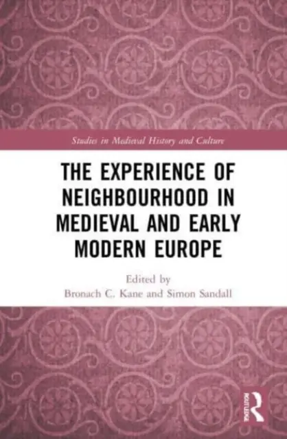 Skúsenosť susedstva v stredovekej a ranonovovekej Európe - The Experience of Neighbourhood in Medieval and Early Modern Europe