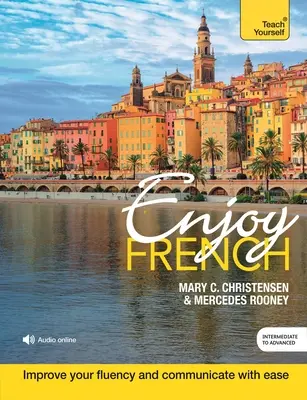 Vychutnajte si kurz francúzštiny pre mierne až stredne pokročilých: Zlepšite svoju plynulosť a komunikujte s ľahkosťou - Enjoy French Intermediate to Upper Intermediate Course: Improve Your Fluency and Communicate with Ease