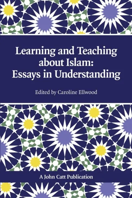 Vyučovanie a učenie sa o islame: Eseje o porozumení - Teaching and Learning About Islam: Essays in Understanding