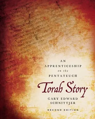 Príbeh Tóry, druhé vydanie: Príbeh Tóry, druhé vydanie, učebnica Pentateuchu - Torah Story, Second Edition: An Apprenticeship on the Pentateuch
