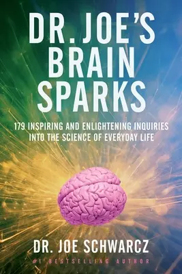 Mozgové iskry Dr. Joea: 179 inšpiratívnych a poučných otázok do vedy o každodennom živote - Dr. Joe's Brain Sparks: 179 Inspiring and Enlightening Inquiries Into the Science of Everyday Life