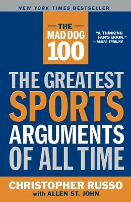 The Mad Dog 100: Najväčšie športové argumenty všetkých čias - The Mad Dog 100: The Greatest Sports Arguments of All Time