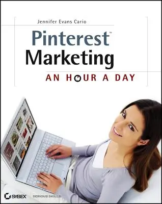 Pinterest Marketing: Hodina denne - Pinterest Marketing: An Hour a Day