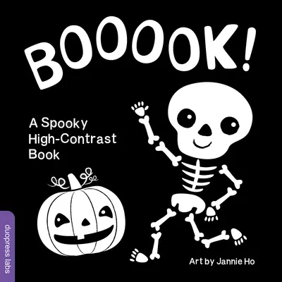 Knižka! a Strašidelná vysokokontrastná kniha: Kniha s vysokým kontrastom, ktorá pomáha rozvoju zraku novorodencov a bábätiek a zároveň oslavuje Halloween - Booook! a Spooky High-Contrast Book: A High-Contrast Board Book That Helps Visual Development in Newborns and Babies While Celebrating Halloween