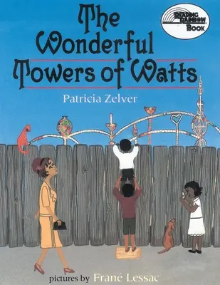 Zázračné veže Wattsu - The Wonderful Towers of Watts