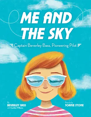 Ja a obloha: Kapitán Beverley Bass, priekopnícky pilot - Me and the Sky: Captain Beverley Bass, Pioneering Pilot