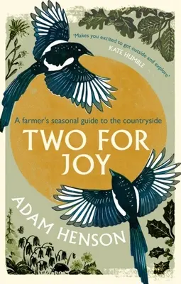 Dve pre radosť: Vydajte sa na cestu za radosťou: Nespočetné spôsoby, ako si užiť vidiek - Two for Joy: The Myriad Ways to Enjoy the Countryside