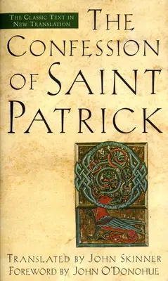 Vyznanie svätého Patrika: Klasický text v novom preklade - The Confession of Saint Patrick: The Classic Text in New Translation