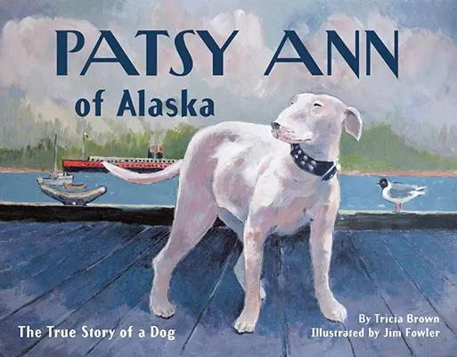 Patsy Ann z Aljašky - Pravdivý príbeh psa - Patsy Ann of Alaska - The True Story of a Dog