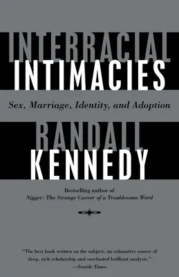 Medzirasové intímnosti: Vydanie knihy: Sex, manželstvo, identita a adopcia - Interracial Intimacies: Sex, Marriage, Identity, and Adoption