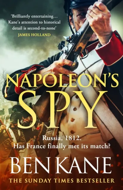 Napoleonov špión - Úplne nové epické historické dobrodružstvo od bestselleristu Sunday Times Bena Kanea - Napoleon's Spy - The brand new epic historical adventure from Sunday Times bestseller Ben Kane