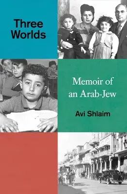 Tri svety: Spomienky arabského Žida - Three Worlds: Memoirs of an Arab-Jew