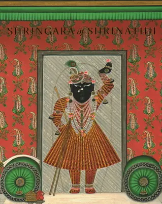 Shringara of Shrinathji - Zo zbierky zosnulého Gokala Lala Mehtu - Shringara of Shrinathji - From the Collection of the Late Gokal Lal Mehta