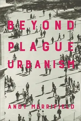 Za hranicami morového urbanizmu - Beyond Plague Urbanism
