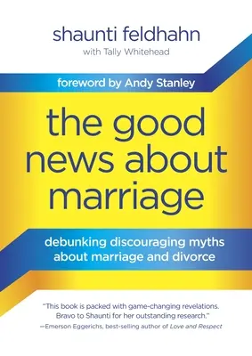 Dobrá správa o manželstve: Dobrá správa: Vyvrátenie odrádzajúcich mýtov o manželstve a rozvode - The Good News about Marriage: Debunking Discouraging Myths about Marriage and Divorce