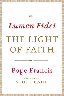 Lumen fidei: Svetlo viery - Lumen Fidei: The Light of Faith