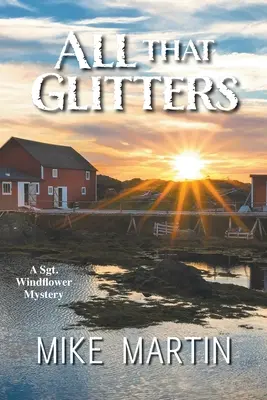 Všetko, čo sa blyští: Záhady seržanta Windflowera, kniha 13 - All That Glitters: The Sgt. Windflower Mystery Series Book 13