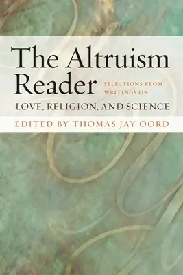 Čítanka o altruizme: Výber zo spisov o láske, náboženstve a vede - The Altruism Reader: Selections from Writings on Love, Religion, and Science