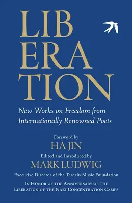 Oslobodenie: Nové diela o slobode od medzinárodne uznávaných básnikov - Liberation: New Works on Freedom from Internationally Renowned Poets