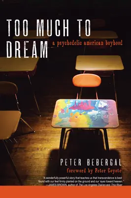 Príliš veľa na sny: Psychedelické americké chlapectvo - Too Much to Dream: A Psychedelic American Boyhood