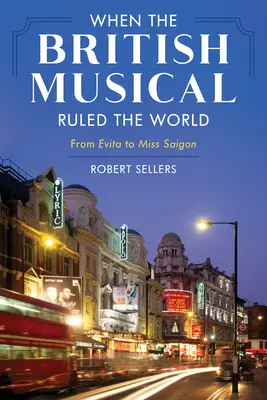 Keď britský muzikál vládol svetu - When the British Musical Ruled the World