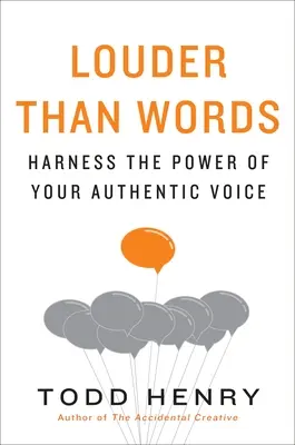 Hlasnejšie ako slová: Využite silu svojho autentického hlasu - Louder Than Words: Harness the Power of Your Authentic Voice