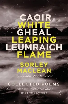 Biely skokanský plameň / Caoir Gheal Leumraich: Sorley Maclean: Collected Poems - White Leaping Flame / Caoir Gheal Leumraich: Sorley Maclean: Collected Poems