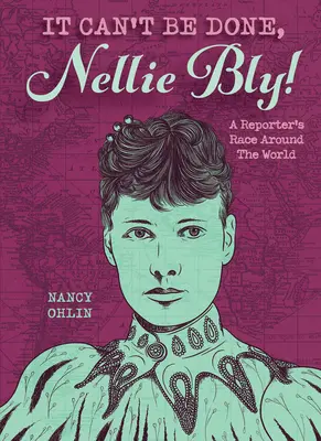 To sa nedá, Nellie Bly! - It Can't Be Done, Nellie Bly!